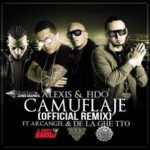 Alexis Y Fido Ft. Arcangel, De La Ghetto - Camuflaje MP3