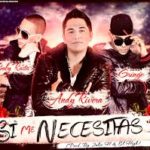 Andy Rivera Ft. Baby Rasta Y Gringo - Si Me Necesitas MP3