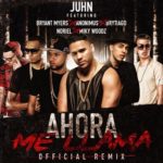 Juhn El All Star Ft Bryant Myers, Anonimus, Brytiago, Noriel Y Miky Woodz - Ahora Me Llama Remix